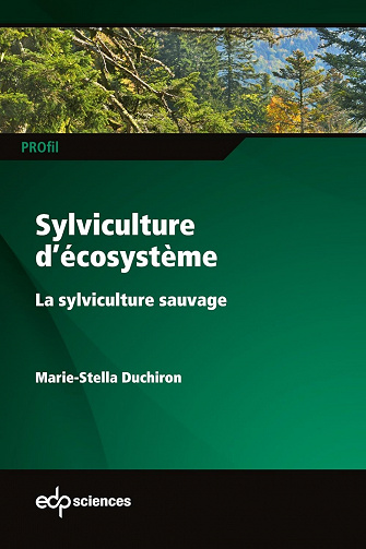 Sylviculture d’écosystème : La sylviculture sauvage - Marie-Stella Duchiron (2023)