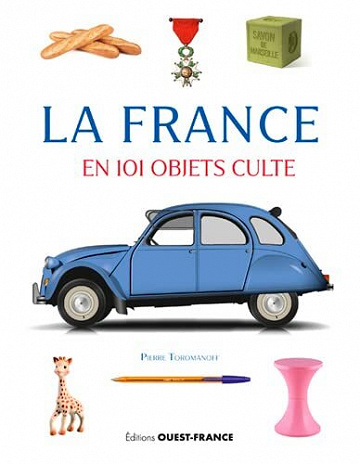 La France en 101 objets culte - Pierre Toromanoff (2020)