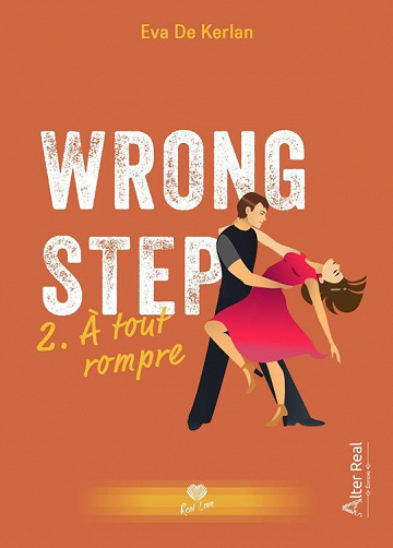 Wrong step, Tome 2 : A tout rompre - Eva De Kerlan (2023)