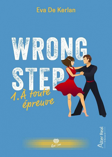 Wrong step, Tome 1 : A toute épreuve - Eva De Kerlan (2023)