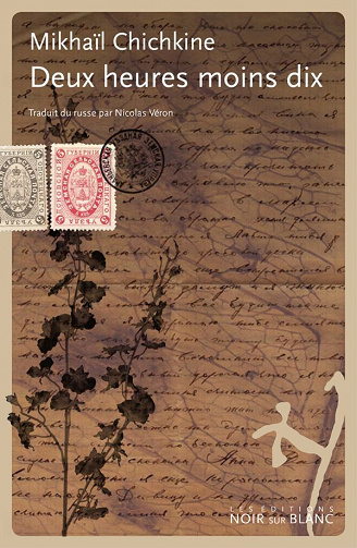 Mikhaïl Chichkine - DEUX HEURES MOINS DIX