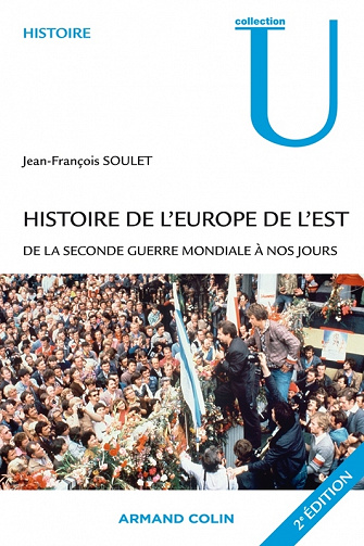 Jean-François Soulet - Histoire de l'Europe de l'Est: De la Seconde Guerre mondiale à nos jours