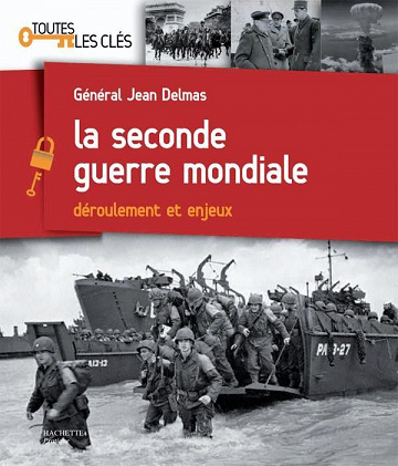 Jean Delmas - La Seconde Guerre mondiale: Déroulement et enjeux
