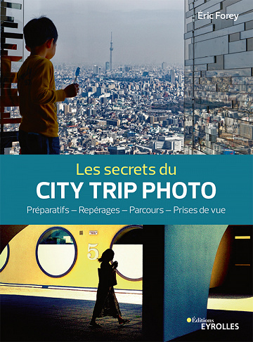 Les secrets du city trip photo - Eric Forey (2020)