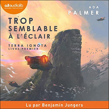 Trop semblable à l'éclair: Terra ignota 1 - Ada Palmer (2022)