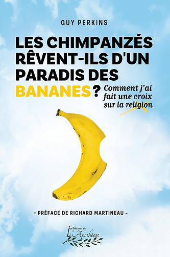 Les chimpanzés rêvent-ils d'un paradis des bananes ? Comment j'ai fait une croix sur la religion - Guy Perkins (2023)