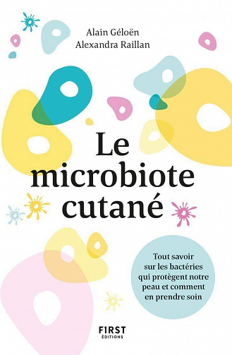 Le Microbiote cutané - tout savoir sur les bactéries qui vivent sur notre peau - Alain Géloën (2020)