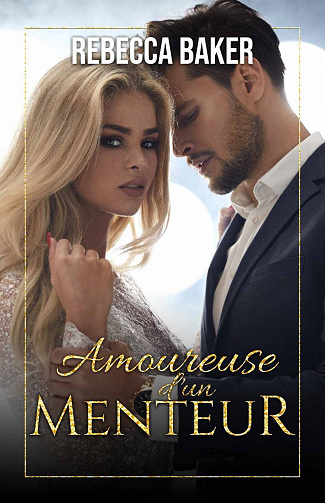 Amoureuse d'un menteur - Rebecca Baker (2023)
