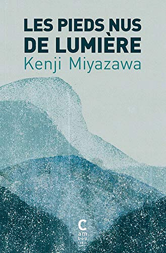 Les pieds nus de lumière - Kenji Miyazawa (1998)