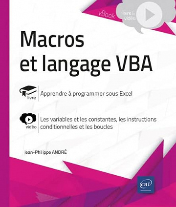 Macros et langage VBA - Complément vidéo : les variables et les constantes, les instructions conditionnelles et les boucles - Jean-Philippe André (2022)