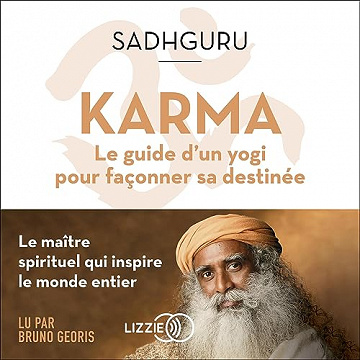 Karma (Version française): Le Guide d'un yogi pour façonner sa destinée - Sadhguru (2022)