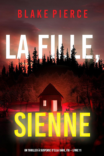 Ella Dark, Tome 11 : La fille, sienne - Blake Pierce (2023)