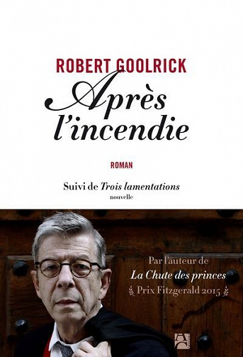 Après l'incendie - Les trois lamentations - Robert Goolrick (2017)