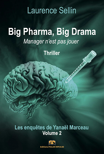 Big Pharma, Big Drama - Manager n'est pas jouer - Laurence Sellin (2023)