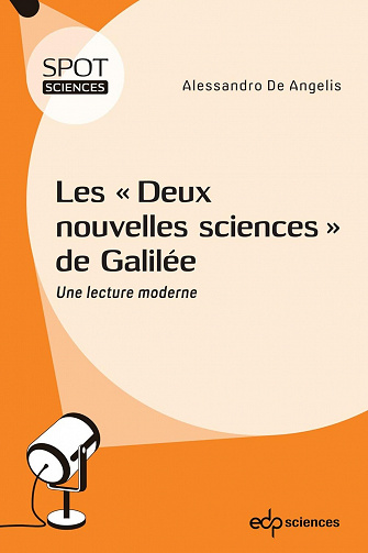 Les "Deux nouvelles sciences" de Galilée : Une lecture moderne - Alessandro De Angelis (2022)