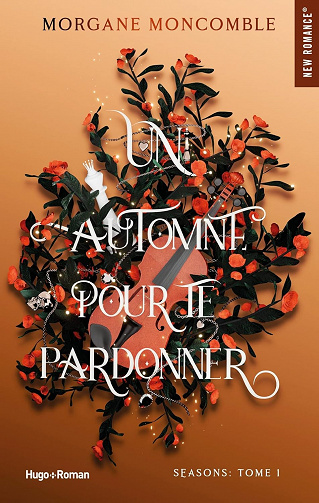 Un automne pour te pardonner: Seasons Tome 1 - Morgane Moncomble (2023)