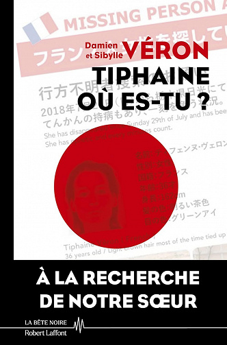 Tiphaine où es-tu ? La vérité sur la disparition de Tiphaine Véron au Japon - Damien Véron, Sibylle Véron (2022)