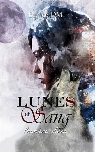 Lunes et Sang, Tome 1 : Première Lune - Eunice DM (2023)