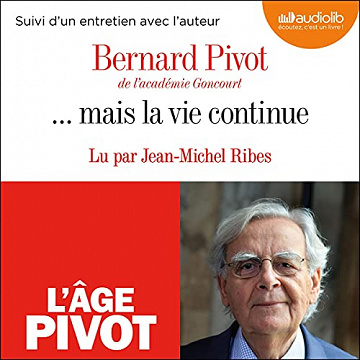 Mais la vie continue - Bernard Pivot (2021)