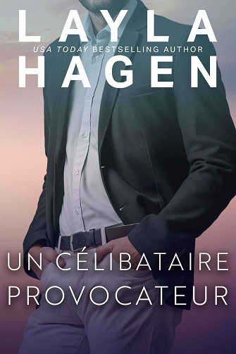 Des célibataires irrésistibles, Tome 8 : Un Célibataire Provocateur - Layla Hagen (2023)