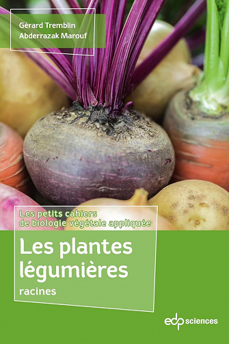 Les plantes légumières racines - Gérard Tremblin, Abderrazak Marouf (2022)