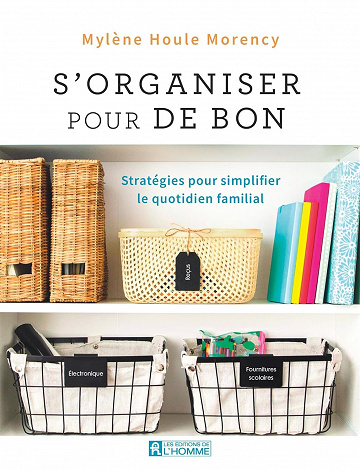 S'organiser pour de bon: Stratégies pour simplifier le quotidien - Mylène Houle Morency (2023)