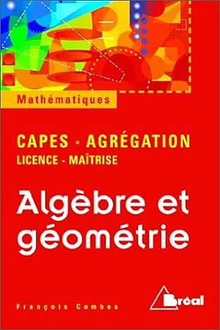 François Combes - algèbre et géométrie 1ère édition (1998)