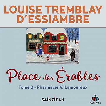 Place des Érables - Tome 3 - Louise Tremblay D'Essiambre (2022)