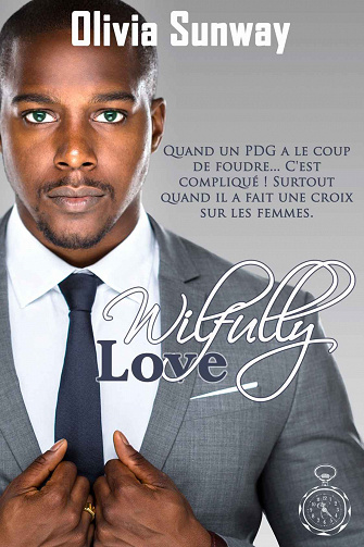 Love, Tome 3 : Wilfully Love - Olivia Sunway (2023)