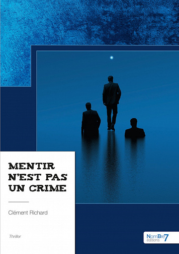 Mentir n'est pas un crime - Clément Richard (2023)