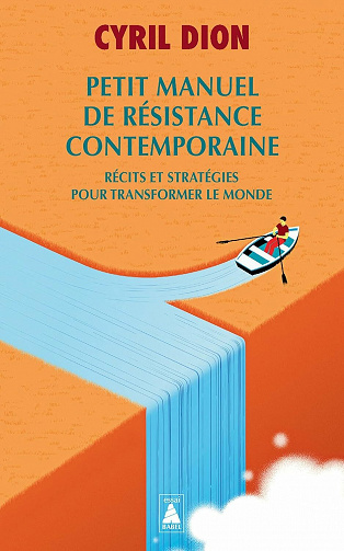 Petit manuel de résistance contemporaine - Cyril Dion (2021)