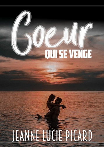 Coeur qui se venge - Jeanne Lucie Picard (2023)