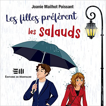 Les filles préfèrent les salauds - Joanie Mailhot Poissant (2021)