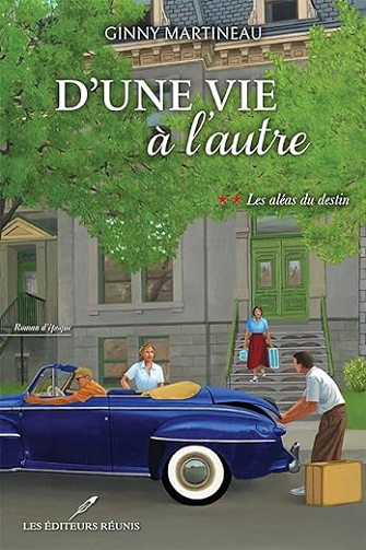 Les aléas du destin (D'une vie à l'autre t. 2) Ginny Martineau (2023)