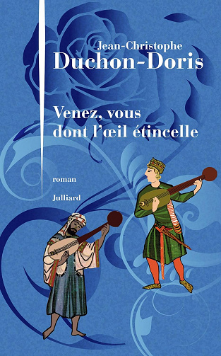 Venez, vous dont l'œil étincelle - Jean-Christophe Duchon-Doris (2016)