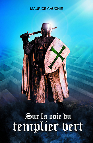 Sur la voie du templier vert - Maurice Cauchie (2023)
