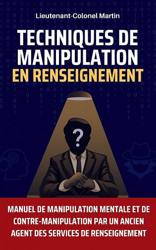 Techniques de manipulation en renseignement - Lieutenant-Colonel Martin (2023)