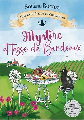 Une enquête de Lucie Carles, Tome 1 : Mystère et tasse de Bordeaux - Solène Rochey (2022)