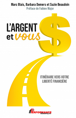 L'argent et vous : Itinéraire vers votre liberté financière - Marc Blais, Barbara Demers, Suzie Beaudoin (2023)