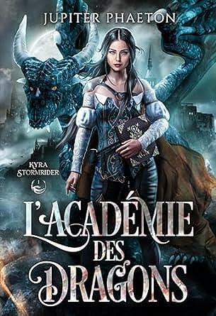 Kyra Stormrider, Tome 1 : L'académie des dragons - Jupiter Phaeton (2023)