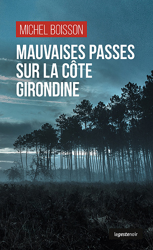 Mauvaises passes sur la côte girondine - Michel Boisson (2023)