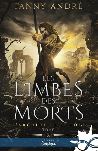 L'archère et le loup, Tome 2 : Les limbes des morts - Fanny André (2023)