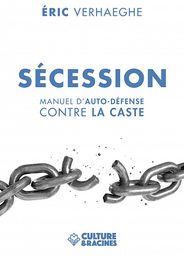 SÉCESSION : Manuel d'auto-défense contre la caste - Eric Verhaeghe (2022)