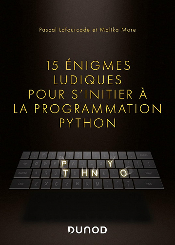 15 énigmes ludiques pour s'initier à la programmation Python - Pascal Lafourcade (2022)