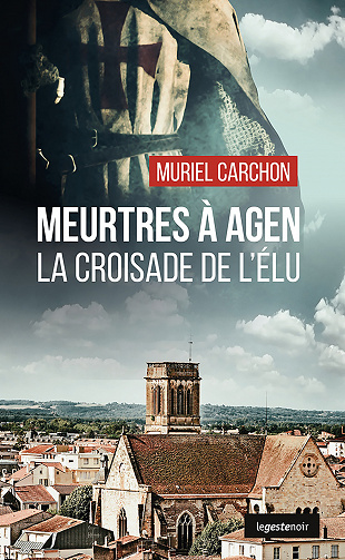 Meurtres à Agen : La croisade de l’élu - Muriel Carchon (2023)