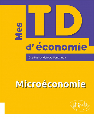 Microéconomie (Mes TD d'économie) Guy-Patrick Mafouta-Bantsimba (2020)