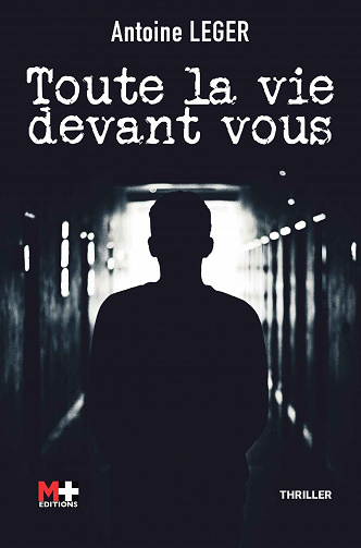 Toute la vie devant vous - Antoine Léger (2023)