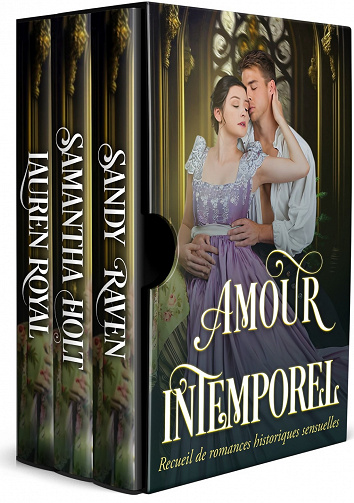 Amour intemporel: Recueil de romances historiques - Samantha Holt, Lauren Royal, Sandy Raven (2023)
