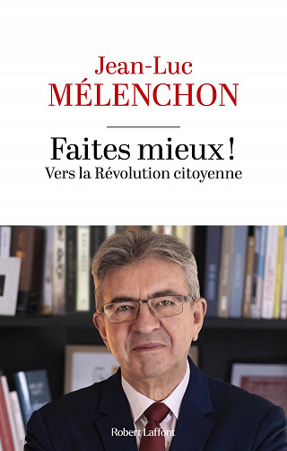 Faites mieux ! Vers la Révolution citoyenne - Jean-Luc Mélenchon (2023)