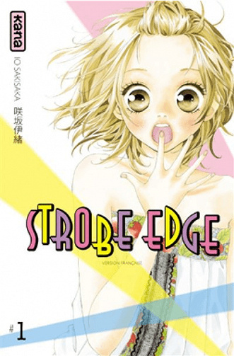 Strobe Edge (Sakisaka) Tome 1 à Tome 10 intégrale
